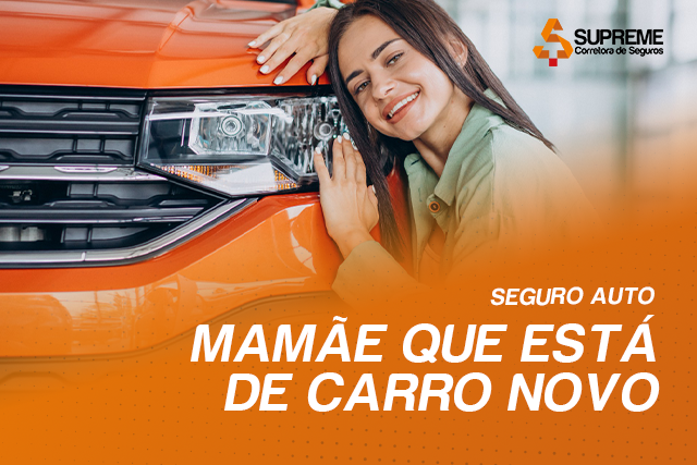 Seguro Auto – Mamãe está de carro novo?